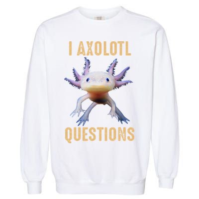I Axolotl Questions Retro Vintage Garment-Dyed Sweatshirt