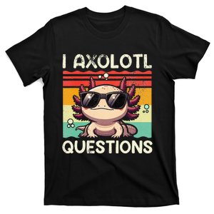 I Axolotl Questions T-Shirt