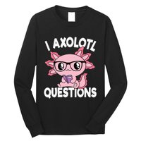 I Axolotl Questions Mexican Salamander Pink Axolotl Long Sleeve Shirt