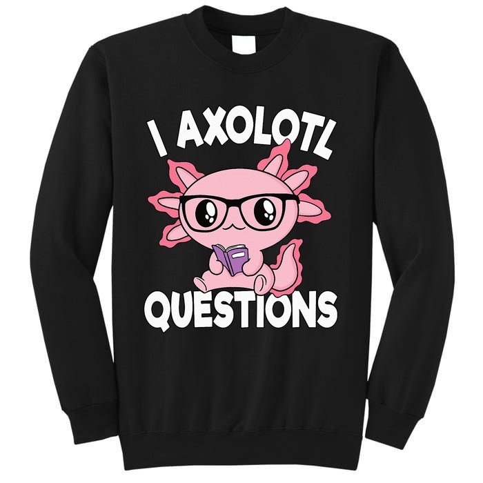 I Axolotl Questions Mexican Salamander Pink Axolotl Sweatshirt