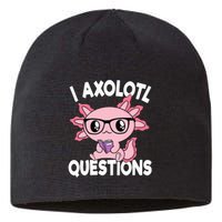 I Axolotl Questions Mexican Salamander Pink Axolotl Sustainable Beanie