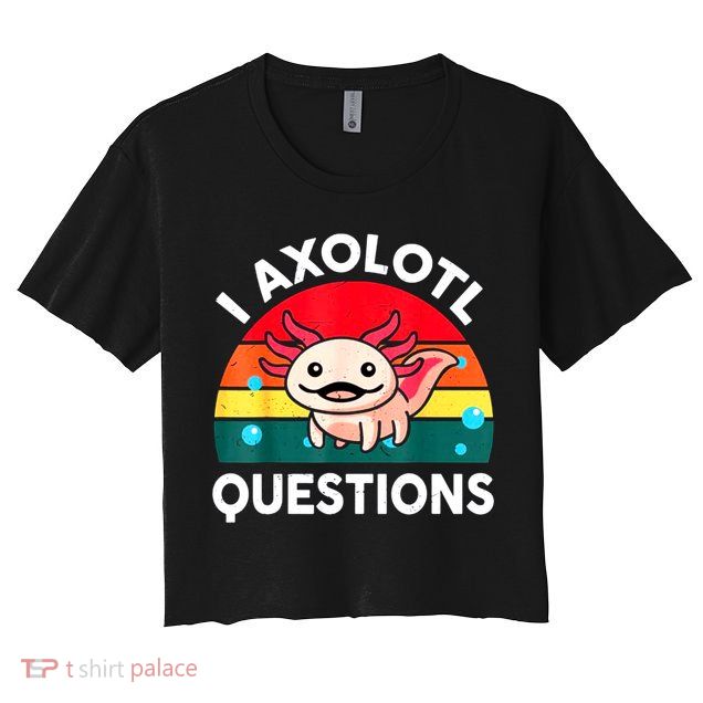 I Axolotl Questions Lover Retro Vintage Crop Top