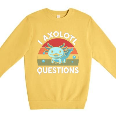 I Axolotl Questions Premium Crewneck Sweatshirt