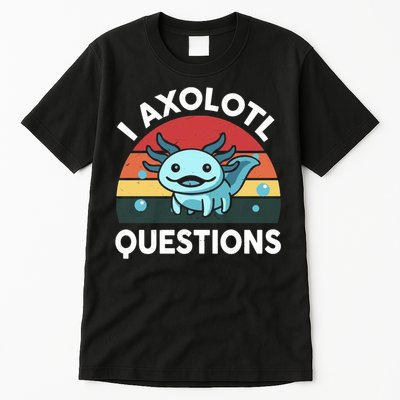 I Axolotl Questions Tall T-Shirt