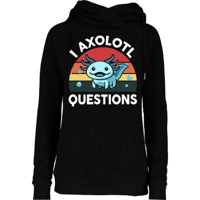 I Axolotl Questions Womens Funnel Neck Pullover Hood
