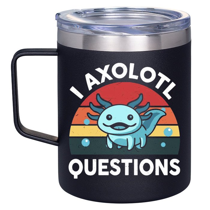I Axolotl Questions 12oz Stainless Steel Coffee Mug