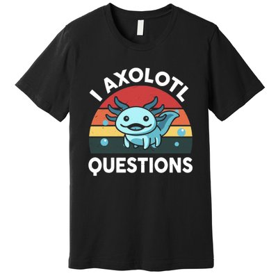 I Axolotl Questions Premium T-Shirt