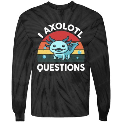 I Axolotl Questions Tie-Dye Long Sleeve Shirt