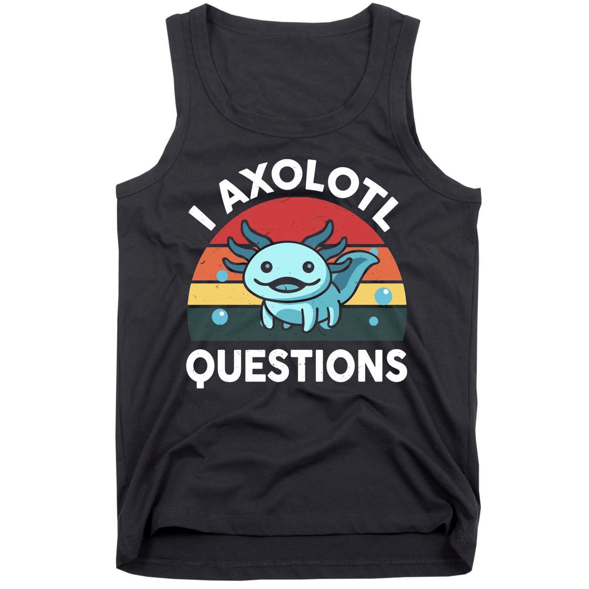 I Axolotl Questions Tank Top