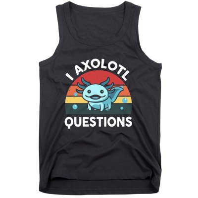 I Axolotl Questions Tank Top