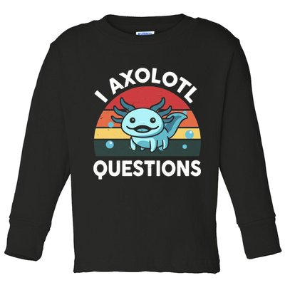 I Axolotl Questions Toddler Long Sleeve Shirt