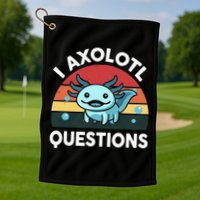 I Axolotl Questions Golf Towel
