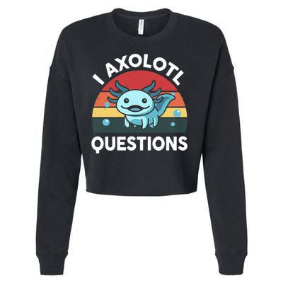 I Axolotl Questions Cropped Pullover Crew