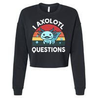 I Axolotl Questions Cropped Pullover Crew