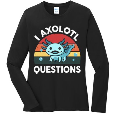 I Axolotl Questions Ladies Long Sleeve Shirt