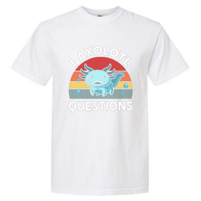 I Axolotl Questions Garment-Dyed Heavyweight T-Shirt