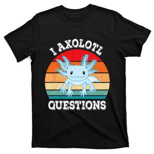 I Axolotl Questions Cute Retro Funny Axolotl T-Shirt