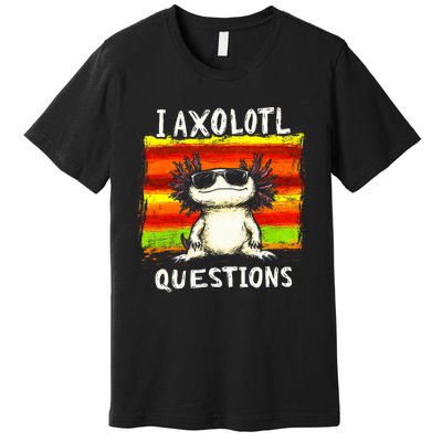 I Axolotl Questions Premium T-Shirt