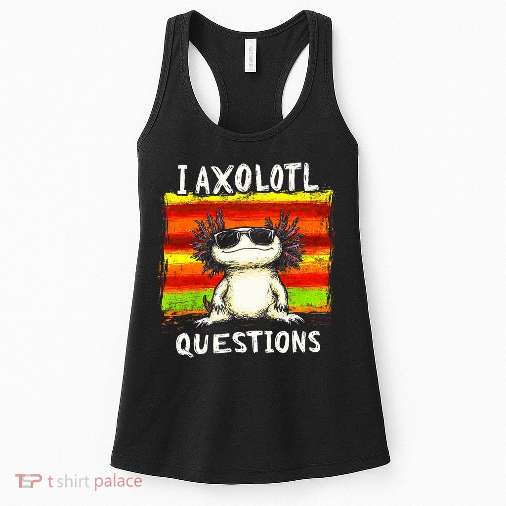 I Axolotl Questions Womens Tank Top