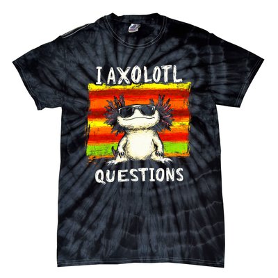 I Axolotl Questions Tie-Dye T-Shirt