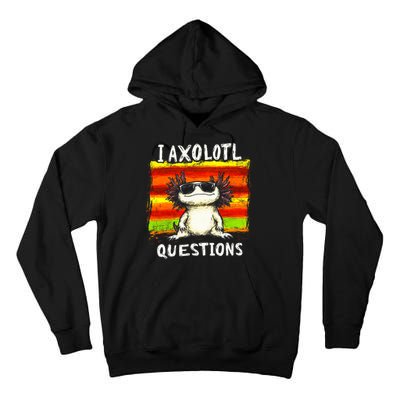 I Axolotl Questions Tall Hoodie