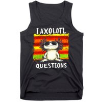 I Axolotl Questions Tank Top