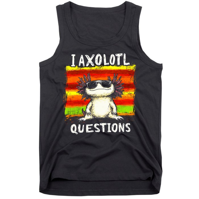 I Axolotl Questions Tank Top