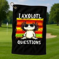 I Axolotl Questions Golf Towel