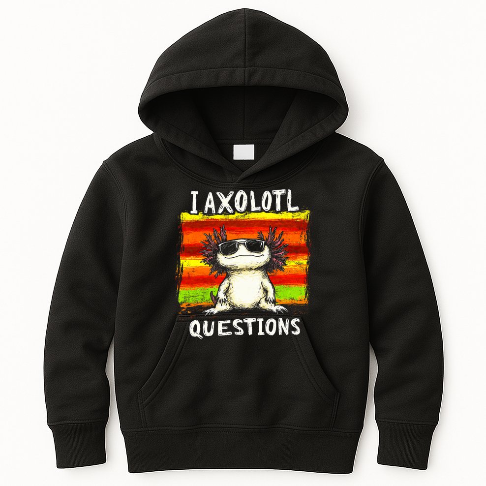 I Axolotl Questions Kids Hoodie