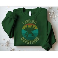 I Axolotl Questions Ugly Sweater Design Sweatshirt