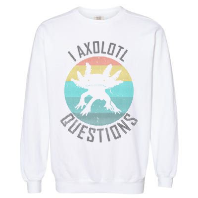 I Axolotl Questions Ugly Sweater Design Garment-Dyed Sweatshirt