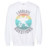 I Axolotl Questions Ugly Sweater Design Garment-Dyed Sweatshirt