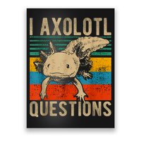 I Axolotl Questions Vintage Poster