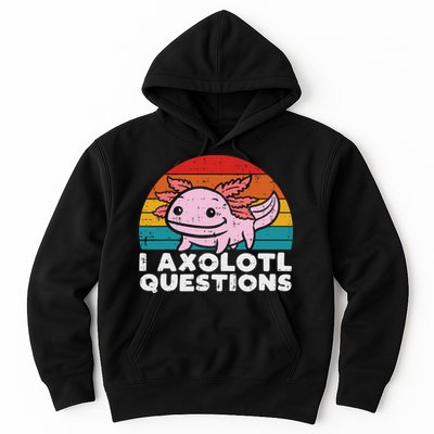 I Axolotl Questions Retro Vintage Funny Cute Axolotl   Hoodie