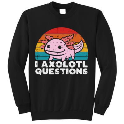 I Axolotl Questions Retro Vintage Funny Cute Axolotl   Sweatshirt