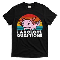 I Axolotl Questions Retro Vintage Funny Cute Axolotl   T-Shirt