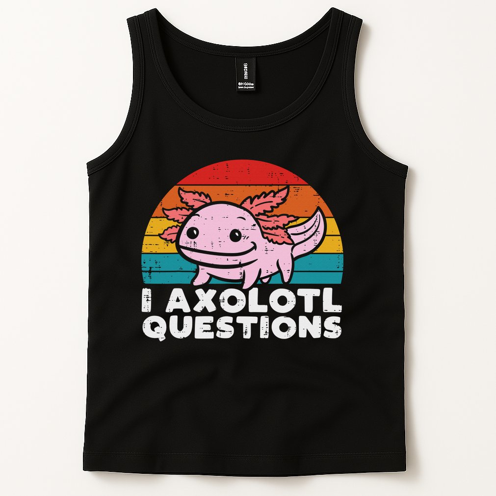 I Axolotl Questions Retro Vintage Funny Cute Axolotl   Tank Top