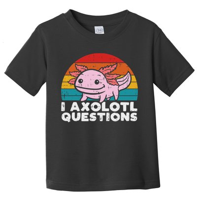 I Axolotl Questions Retro Vintage Funny Cute Axolotl   Toddler T-Shirt