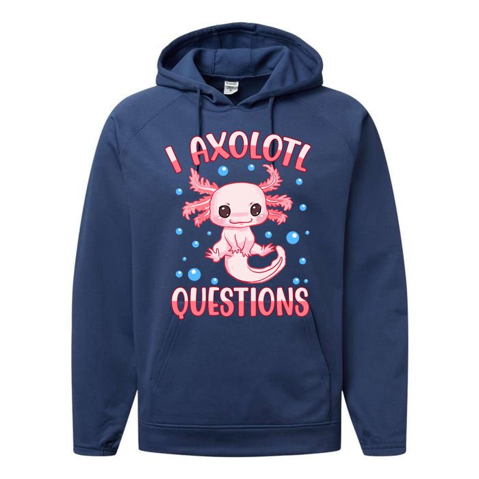 I Axolotl Questions Funny Axolotl Saying For Wo Girl Performance Fleece Hoodie