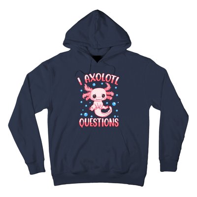 I Axolotl Questions Funny Axolotl Saying For Wo Girl Hoodie