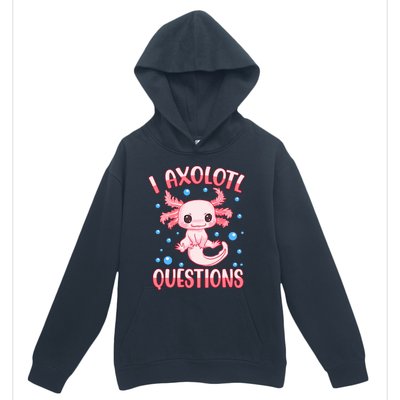 I Axolotl Questions Funny Axolotl Saying For Wo Girl Urban Pullover Hoodie