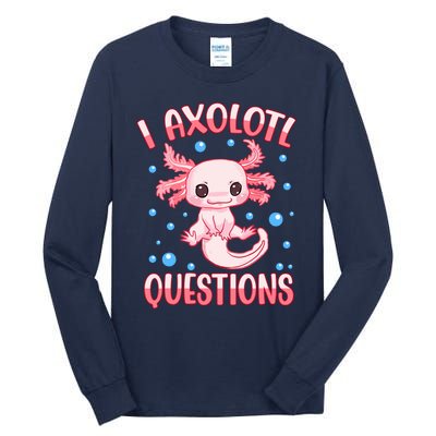 I Axolotl Questions Funny Axolotl Saying For Wo Girl Tall Long Sleeve T-Shirt