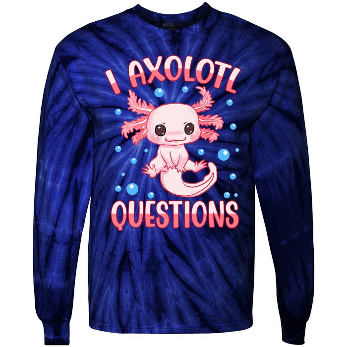 I Axolotl Questions Funny Axolotl Saying For Wo Girl Tie-Dye Long Sleeve Shirt