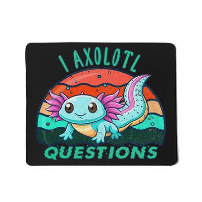 I Axolotl Questions Cute Kawaii Axolotl Lover  Mousepad