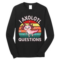 I Axolotl Questions Cute Axolotl Long Sleeve Shirt