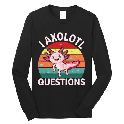 I Axolotl Questions Cute Axolotl Long Sleeve Shirt