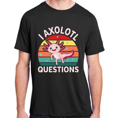 I Axolotl Questions Cute Axolotl Adult ChromaSoft Performance T-Shirt