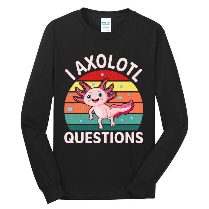 I Axolotl Questions Cute Axolotl Tall Long Sleeve T-Shirt