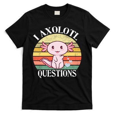 I Axolotl Questions Funny Axolotl Costume For Axolotl Lovers T-Shirt