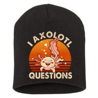 I Axolotl Questions Design Funny Cute Axolotl Vintage Short Acrylic Beanie